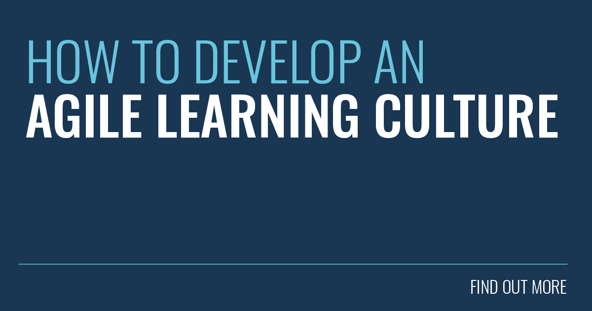 Agile Learning | How Can You Develop an Agile Learning Culture?