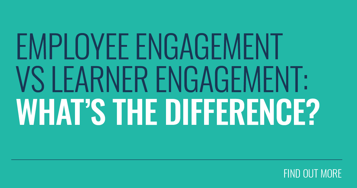The Difference Between Employee Engagement & Learner Engagement