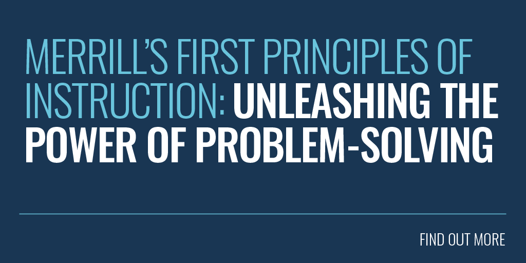 Merrill’s First Principles Of Instruction: Unleashing The Power Of ...