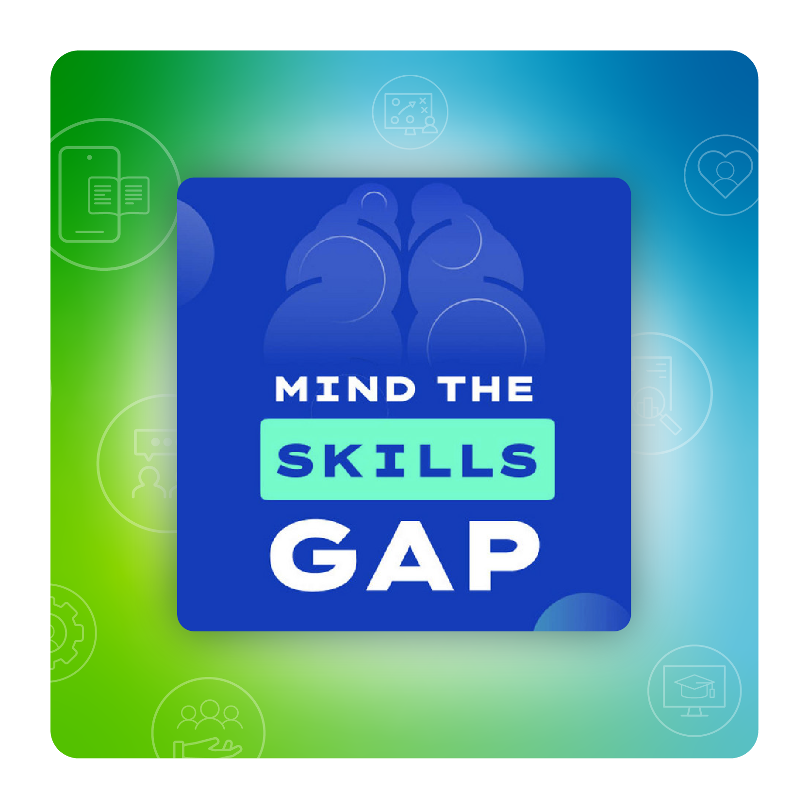 L&D Podcasts: Mind The Skills Gap