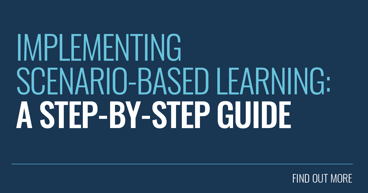 Implementing Scenario Based Learning A Step By Step Guide